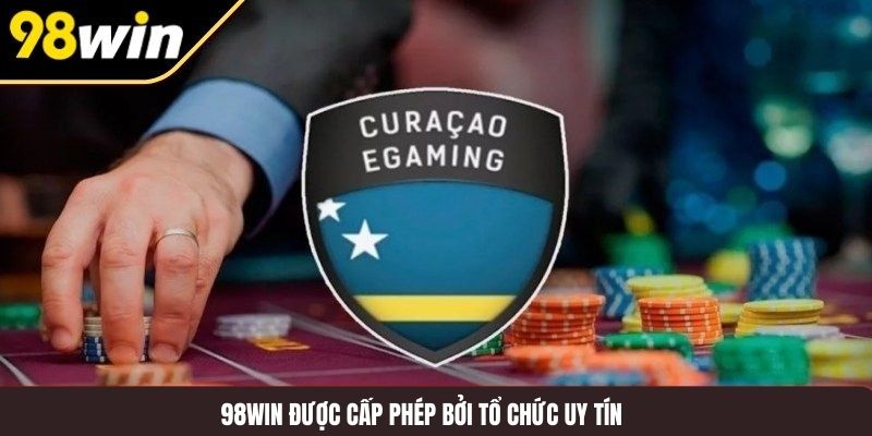 98WIN được cấp phép bởi tổ chức uy tín