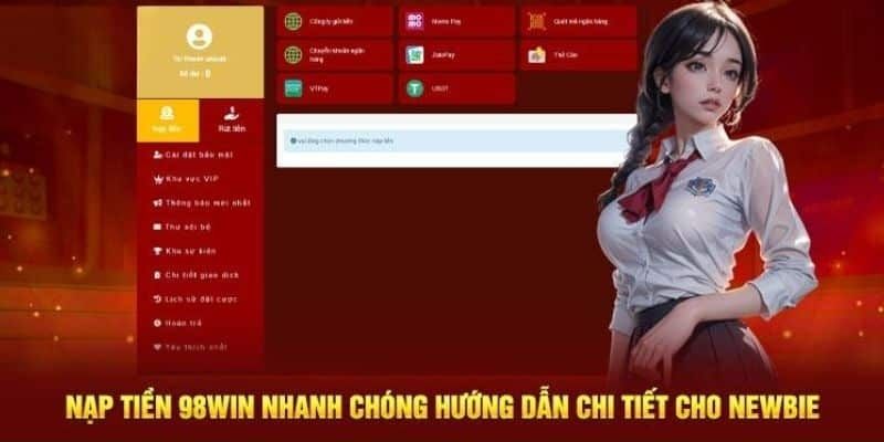 Tham khảo các bước thực hiện nạp tiền 98WIN