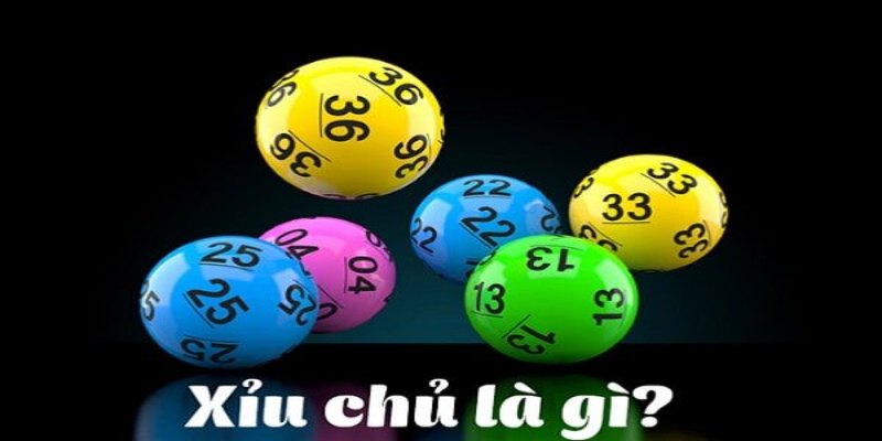 Tìm hiểu rõ về khái niệm xỉu chủ là gì?