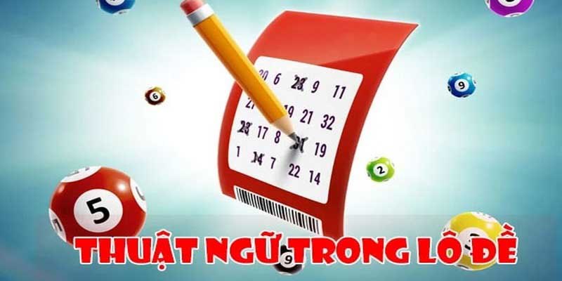 Tìm hiểu thuật ngữ lô đề truyền thống